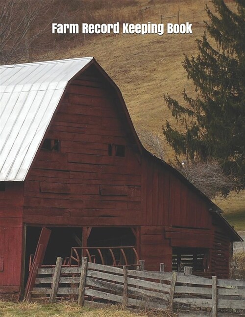 Farm Record Keeping Book: Farm Record Log - Farming Essentials - Farm Bookkeeping Note - Farmer Ledger Log - Equipment Livestock Inventory Repai (Paperback)