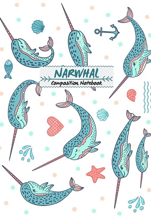 Composition Notebook: Lined Narwhal Unicorn of The Sea Notebook for kids & Student 100 Pages - Perfect Gift for Kids & Student (Narwhal Comp (Paperback)