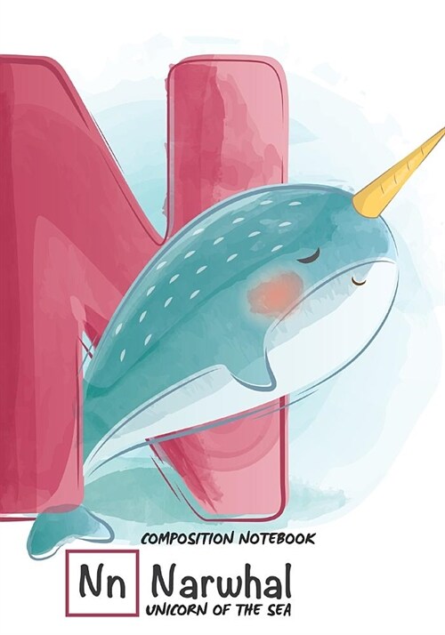 Unicorn of The Sea Composition Notebook: Lined Narwhal Unicorn of The Sea Notebook for kids & Student 100 Pages - Perfect Gift for Kids & Student (Paperback)