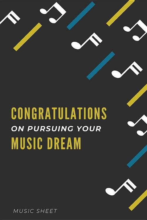 Congratulations On Pursuing Your Music Dream: Funny Novelty Appreciation Gifts For Colleague / Good bye / Farewell for Funny Boss or Friend / Parting (Paperback)