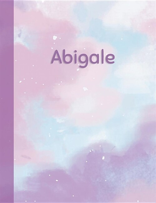 Abigale: Personalized Composition Notebook - College Ruled (Lined) Exercise Book for School Notes, Assignments, Homework, Essay (Paperback)