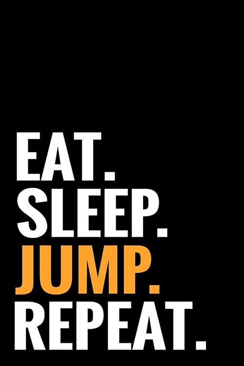 Eat. Sleep. Jump. Repeat.: Skydiving Log Book - Keep Track of Your Jumps - 84 pages (6x9) - 160 Jumps - Gift for Skydivers (Paperback)