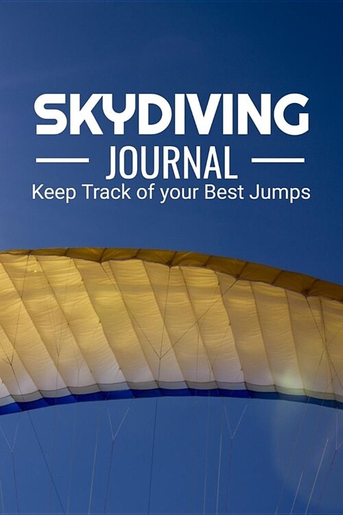 Skydiving Journal: Log Book to Keep Track of Your Jumps - 84 pages (6x9) - 160 Jumps - Gift for Skydivers (Paperback)