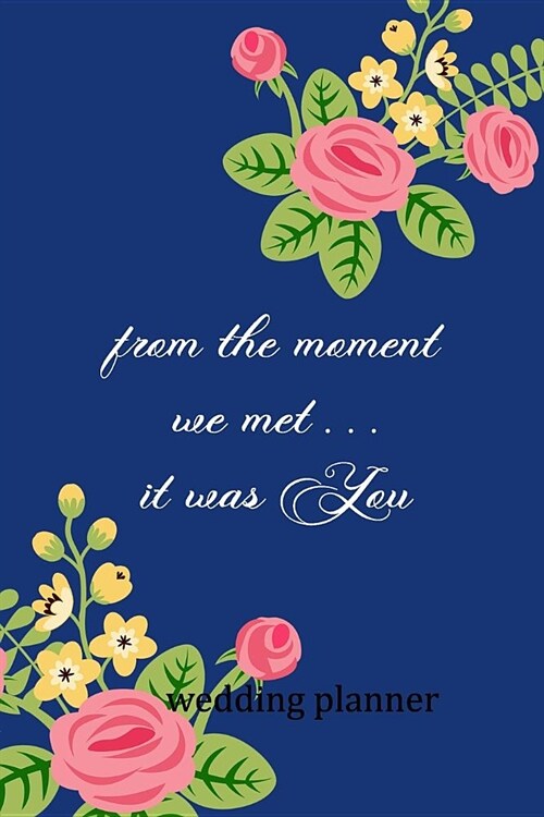 Wedding Planner: From The Moment We Met, It was You (Paperback)