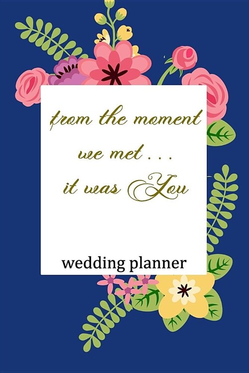 Wedding Planner: From The Moment We Met, It was You (Paperback)