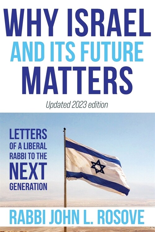 Why Israel (and its Future) Matters: Letters of a Liberal Rabbi to the Next Generation (Paperback, 2023 Updated)