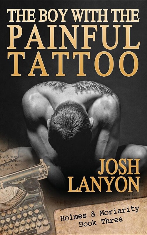 The Boy with the Painful Tattoo: Holmes & Moriarity 3 (Paperback)