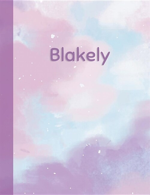 Blakely: Personalized Composition Notebook - College Ruled (Lined) Exercise Book for School Notes, Assignments, Homework, Essay (Paperback)