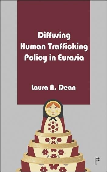 Diffusing Human Trafficking Policy in Eurasia (Hardcover)