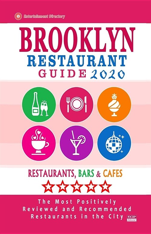 Brooklyn Restaurant Guide 2020: Best Rated Restaurants in Brooklyn - Top Restaurants, Special Places to Drink and Eat Good Food Around (Restaurant Gui (Paperback)