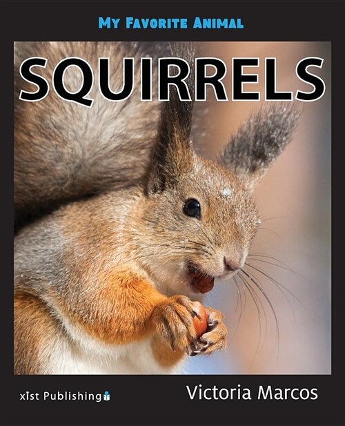 My Favorite Animal: Squirrels (Paperback)