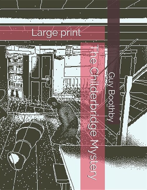 The Childerbridge Mystery: Large print (Paperback)