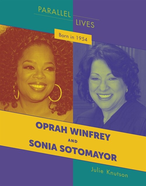 Born in 1954: Oprah Winfrey and Sonia Sotomayor (Library Binding)