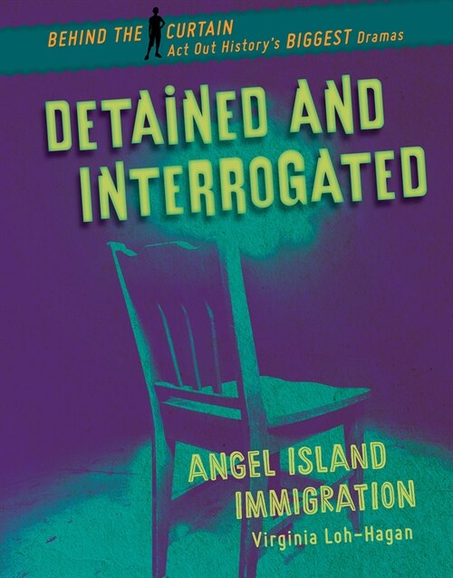 Detained and Interrogated: Angel Island Immigration (Library Binding)