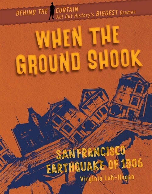 When the Ground Shook: San Francisco Earthquake of 1906 (Library Binding)