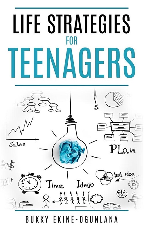 Life Strategies for Teenagers: Positive Parenting Tips and Understanding Teens for Better Communication and a Happy Family (Paperback)