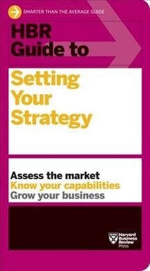 HBR Guide to Setting Your Strategy (Paperback)