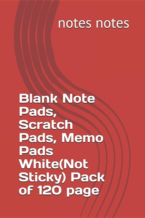 Blank Note Pads, Scratch Pads, Memo Pads White(Not Sticky) Pack of 120 page (Paperback)