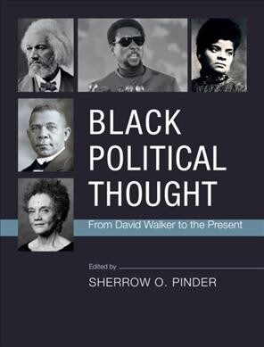 Black Political Thought : From David Walker to the Present (Hardcover)