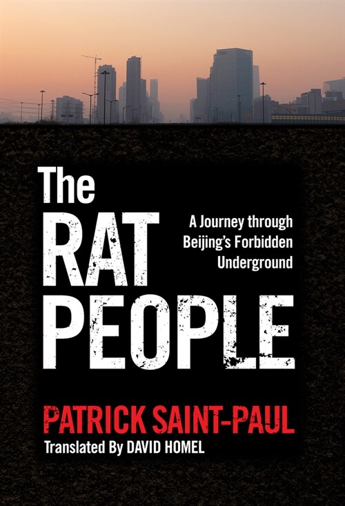 The Rat People: A Journey Through Beijings Forbidden Underground (Paperback)