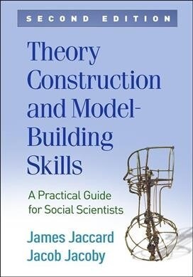 Theory Construction and Model-Building Skills: A Practical Guide for Social Scientists (Paperback, 2)
