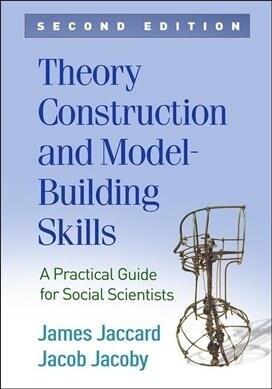 Theory Construction and Model-Building Skills: A Practical Guide for Social Scientists (Hardcover, 2)