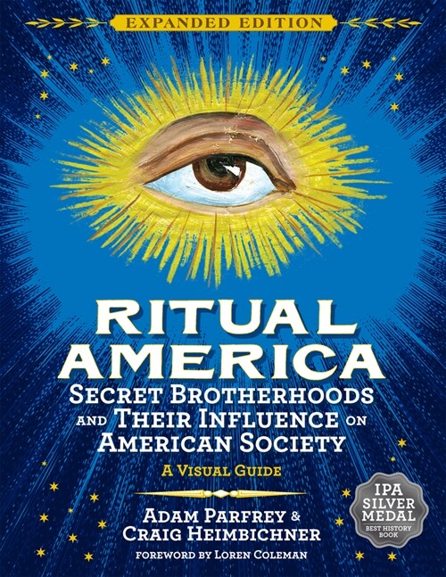 Ritual America -- Expanded Edition: Secret Brotherhoods and Their Influence on American Society (Paperback)