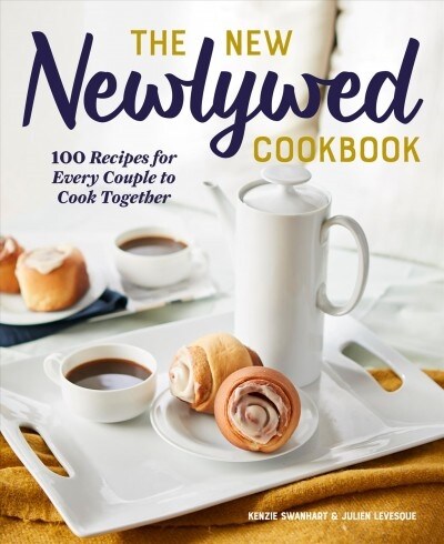 The New Newlywed Cookbook: 100 Recipes for Every Couple to Cook Together (Paperback)