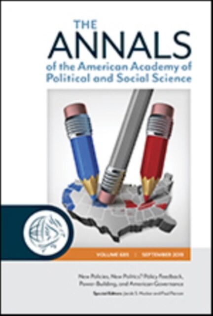 The Annals of the American Academy of Political and Social Science: New Policies, New Politics? Policy Feedback, Power-Building, and American Governan (Paperback)