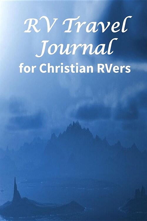 RV Travel Journal: for Christian RVers (Responding to Natural Disasters) (Paperback)