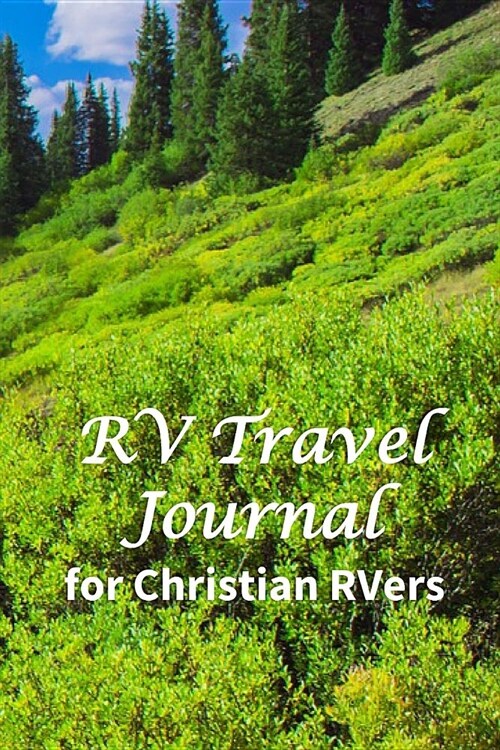 RV Travel Journal: for Christian RVers (Enjoying Gods Creation) (Paperback)