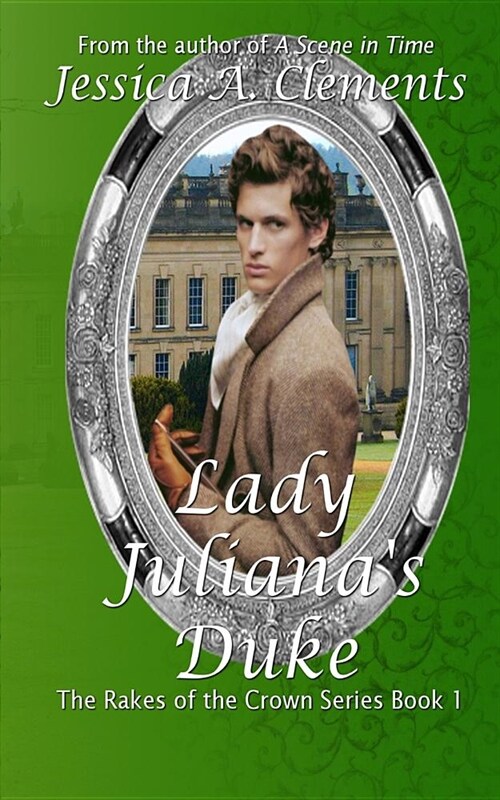 Lady Julianas Duke: Rakes and the Crown Book 1 (Paperback)