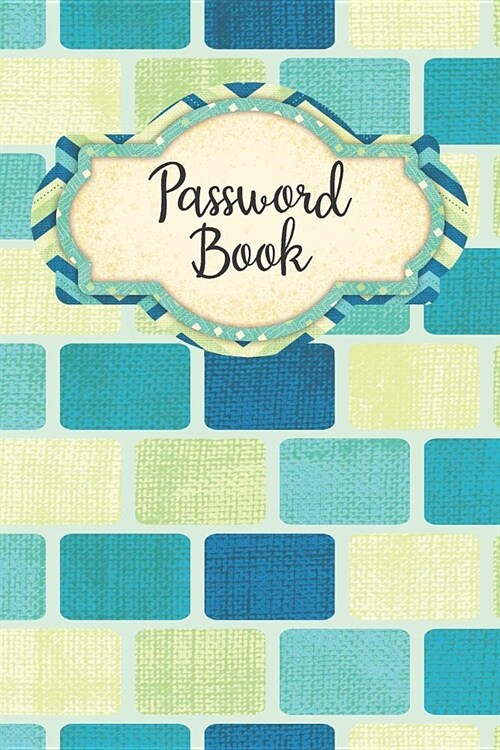 Password Book: Blue Rectangle Design - Never Forget Your Passwords, Usernames, Logins & Websites Again Computer Password Book (Paperback)