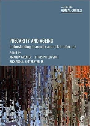 Precarity and Ageing : Understanding Insecurity and Risk in Later Life (Hardcover)