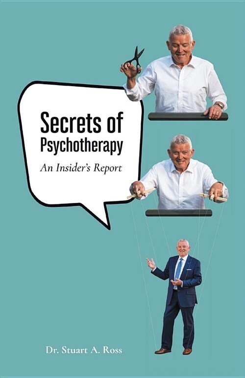Secrets of Psychotherapy: An Insiders Report (Paperback)