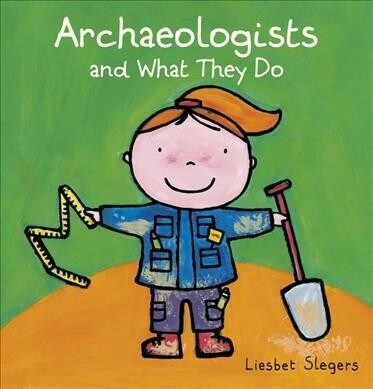 Archeologists and What They Do (Hardcover)