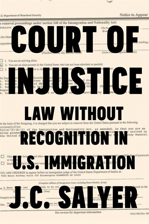 Court of Injustice: Law Without Recognition in U.S. Immigration (Hardcover)