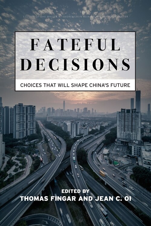 Fateful Decisions: Choices That Will Shape Chinas Future (Hardcover)