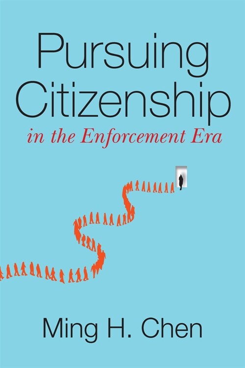 Pursuing Citizenship in the Enforcement Era (Paperback)