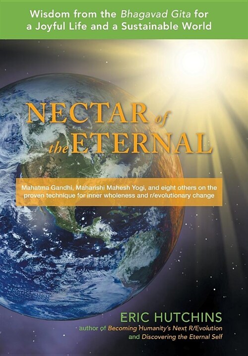 Nectar of the Eternal: Wisdom from the Bhagavad Gita for a Joyful Life and a Sustainable World (Hardcover)