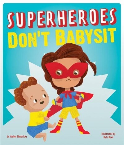 Superheroes Dont Babysit (Hardcover)