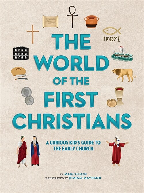 The World of the First Christians: A Curious Kids Guide to the Early Church (Hardcover)