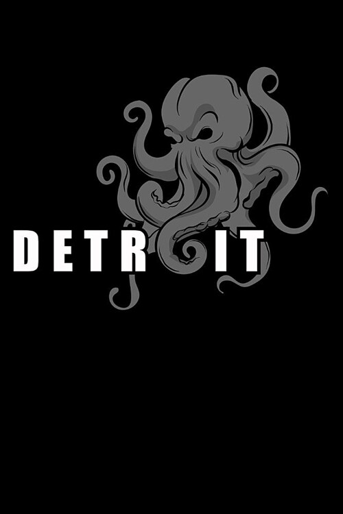 Journal: Detroit Michigan Octopus Kraken Downtown Motor City Black Lined Notebook Writing Diary - 120 Pages 6 x 9 (Paperback)