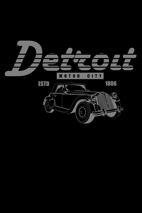 Journal: Detroit Motor City Michigan Cars Automobile Black Lined Notebook Writing Diary - 120 Pages 6 x 9 (Paperback)