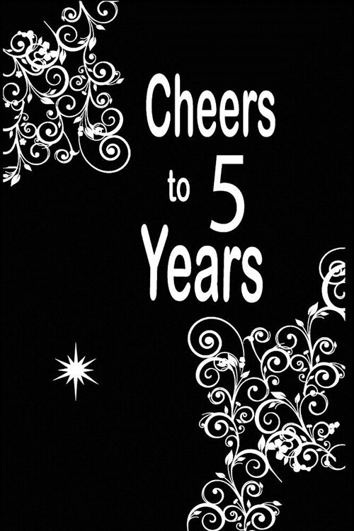 Cheers to 5 years: funny and cute blank lined journal Notebook, Diary, planner Happy 5th fifth Birthday Gift for five year old daughter, (Paperback)