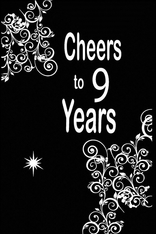 Cheers to 9 years: funny and cute blank lined journal Notebook, Diary, planner Happy 9th nineth Birthday Gift for nine year old daughter, (Paperback)