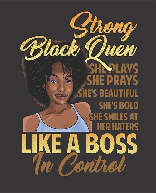 Black Girl Magic Notebook Journal: Strong Black Queen Afro Melanin Prays Haters Control College Ruled Notebook - Lined Journal - 100 Pages - 7.5 X 9.2 (Paperback)