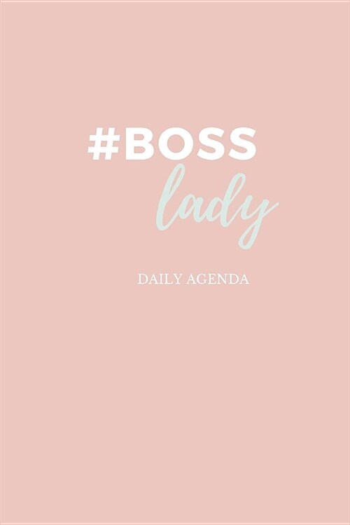 #Boss Lady Female Entrepreneur Solopreneur Girl Boss Daily Agenda (Paperback)