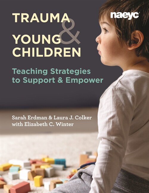Trauma and Young Children: Teaching Strategies to Support and Empower (Paperback)