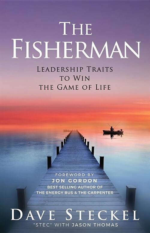 The Fisherman: Leadership Traits to Win the Game of Life (Paperback)